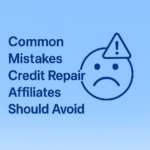 Common Mistakes Credit Repair Affiliates Should Avoid